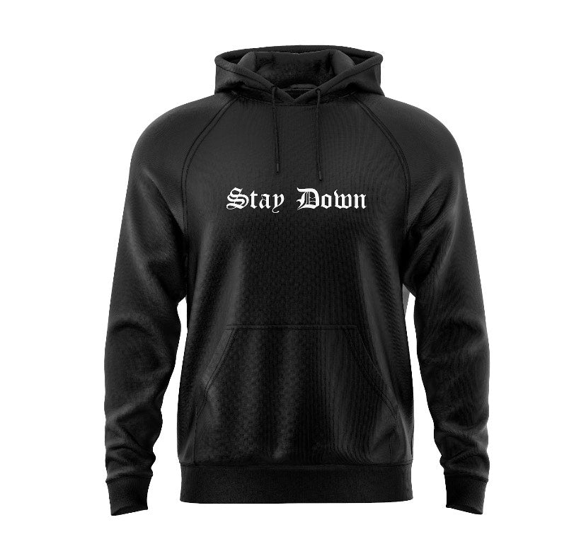 Stay Down Hoodie