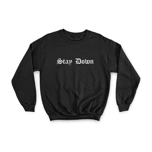 Stay Down Crewneck
